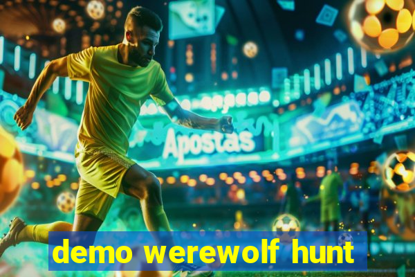 demo werewolf hunt